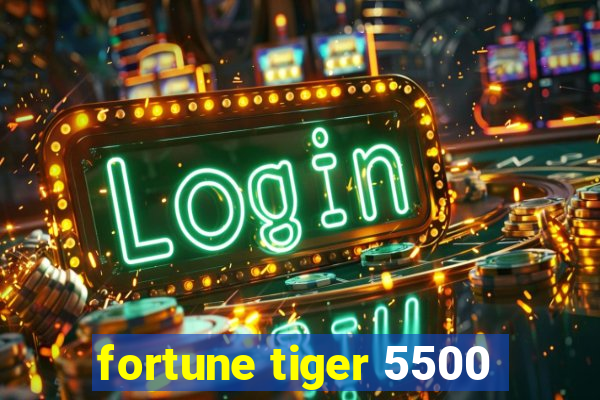 fortune tiger 5500